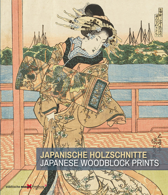 Japanische Holzschnitte Aus Der Sammlung Ernst Grosse / Japanese Woodblock Prints from the Ernst Grosse Collections - Thomsen, Hans Bjarne (Editor)