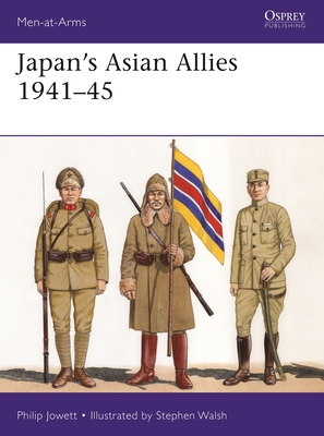 Japan's Asian Allies 1941-45 - Jowett, Philip