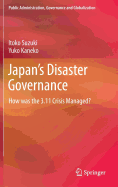 Japan's Disaster Governance: How Was the 3.11 Crisis Managed?