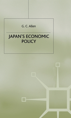 Japan's Economic Policy - Allen, G C
