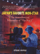 Japan's Favorite Mon-Star: The Unauthorized Biography of "The Big G"