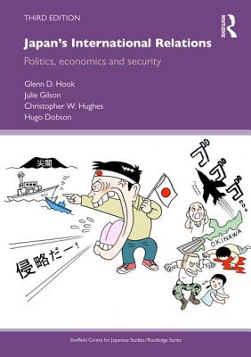 Japan's International Relations: Politics, Economics and Security - Hook, Glenn D., and Gilson, Julie, and Hughes, Christopher W.