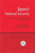 Japan's National Security: Structures, Norms and Policy Responses in a Changing World