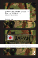 Japan's Security Identity: From a Peace-State to an International-State