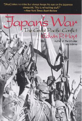 Japan's War: The Great Pacific Conflict - Hoyt, Edwin P