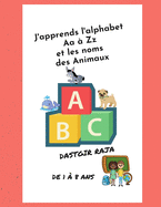 J'apprends l'alphabet Aa  Zz et les noms des Animaux: Un livre pour les enfants