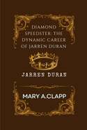 Jarren Duran: Diamond Speedster: The Dynamic Career of Jarren Duran