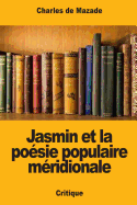 Jasmin Et La Po?sie Populaire M?ridionale