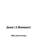 Jason (a Romance) - Forman, Miles Justus