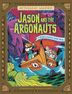 Jason and the Argonauts: A Modern Graphic Greek Myth