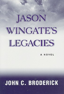 Jason Wingate's Legacies - Broderick, John C