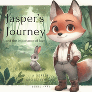 Jasper's Journey and the importance of love: a series about virtues