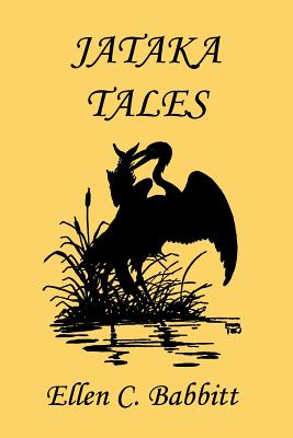 Jataka Tales (Yesterday's Classics) - Babbitt, Ellen C