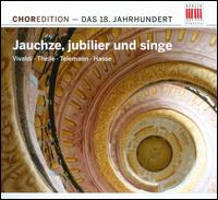 Jauchze, Jubilier und Singe - Ars Vocalis (choir, chorus); Capella Angelica (choir, chorus); Dresden Kreuzchor (choir, chorus);...