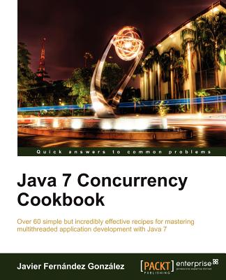 Java 7 Concurrency Cookbook - Fernandez, Javier