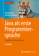 Java ALS Erste Programmiersprache: Grundkurs Fr Hochschulen