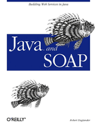 Java and Soap: Building Web Services in Java