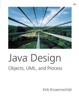 Java Design: Objects, UML, and Process - Knoernschild, Kirk