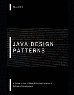 Java Design Patterns: A Guide to the 10 Most Effective Patterns of Software Development