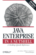 Java Enterprise in a Nutshell - Farley, Jim, and Flanagan, David, and Crawford, William