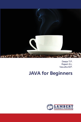 JAVA for Beginners - T P, Deepa, and S L, Rajesh, and M P, Vasudha