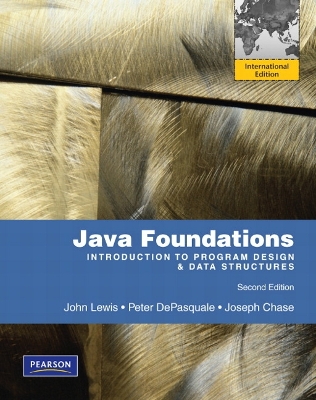 Java Foundations: Introduction to Program Design and Data Structures: International Edition - Lewis, John, and DePasquale, Peter, and Chase, Joseph