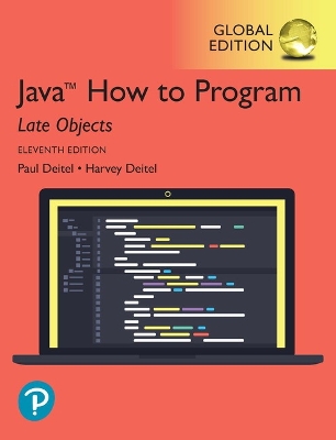Java How to Program, Late Objects, Global Edition - Deitel, Paul, and Deitel, Harvey