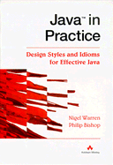 Java in Practice: Design Styles & Idioms for Effective Java