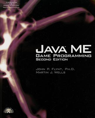 Java Me Game Programming - Flynt, John P, and Wells, Martin J