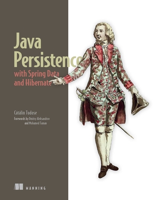 Java Persistence with Spring Data and Hibernate - Tudose, Catalin, and Bauer, Christian, and King, Gavin