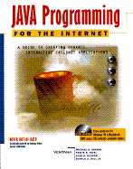 Java Programming for the Internet: A Guide to Creating Dynamic, Interactive Internet Applications, with CDROM - Thomas, Michael D, and Thomas, Mike, R.T, and Ball, Donald A, Jr.