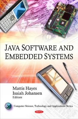 Java Software & Embedded Systems - Hayes, Mattis (Editor), and Johansen, Isaiah (Editor)