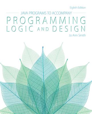 Java(tm) Programs for Programming Logic and Design - Smith, Jo Ann