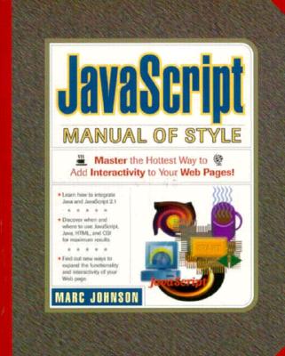 JavaScript 2.1 Manual of Style - Johnson, Mark, Ph.D., and Johnson, Marc