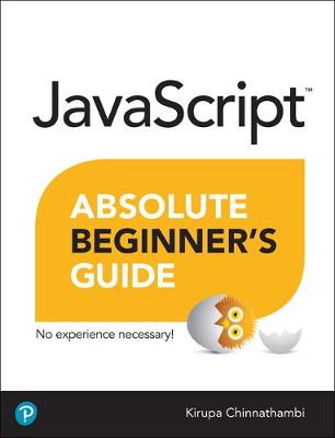 JavaScript Absolute Beginner's Guide - Chinnathambi, Kirupa
