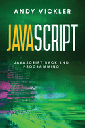 Javascript: Javascript Back End Programming