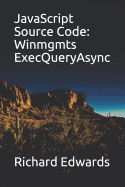 JavaScript Source Code: Winmgmts ExecQueryAsync