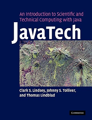 JavaTech, an Introduction to Scientific and Technical Computing with Java - Lindsey, Clark S., and Tolliver, Johnny S., and Lindblad, Thomas
