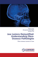 Jaw Lesions Demystified: Understanding Fibro-Osseous Pathologies