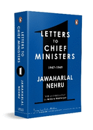 Jawaharlal Nehru's Letters to Chief Ministers: 1947-1964 - Volume 1