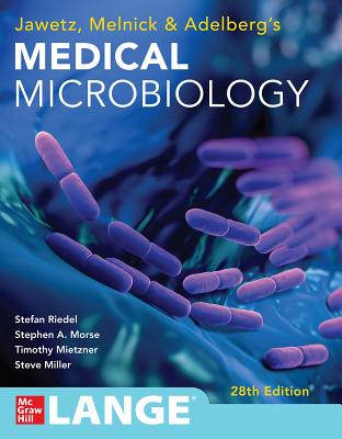 Jawetz Melnick & Adelbergs Medical Microbiology 28 E - Riedel, Stefan, and Morse, Stephen, and Mietzner, Timothy