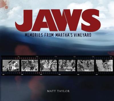 Jaws: Memories from Martha's Vineyard - Taylor, Matt, and Spielberg, Steven (Foreword by)