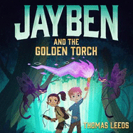 Jayben and the Golden Torch: Book 1