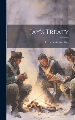 Jay's Treaty - Ogg, Frederic Austin