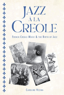 Jazz  La Creole: French Creole Music and the Birth of Jazz