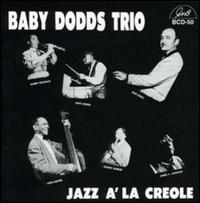 Jazz à la Creole: The Baby Dodds Trio - Baby Dodds