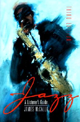 Jazz: A Listener's Guide - McCalla, James