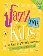 Jazz and Kids!: Active Songs for a Swingin' Classroom