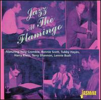 Jazz at the Flamingo - Tony Crombie / Ronnie Scott / Tubby Hayes