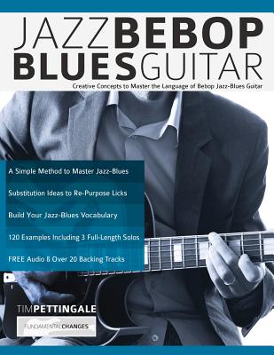 Jazz Bebop Blues Guitar - Pettingale, Tim, and Alexander, Joseph (Editor)